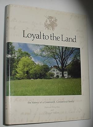 Bild des Verkufers fr Loyal to the Land, the History of a Greenwich, Connecticut Family zum Verkauf von R Bryan Old Books