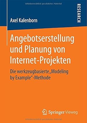 Immagine del venditore per Angebotserstellung und Planung von Internet-Projekten: Die werkzeugbasierte "Modeling by Example"-Methode (German Edition) by Kalenborn, Axel [Paperback ] venduto da booksXpress