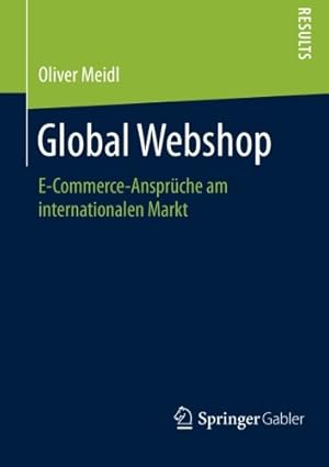 Immagine del venditore per Global Webshop: E-Commerce-Ansprüche am internationalen Markt (German Edition) by Meidl, Oliver [Paperback ] venduto da booksXpress