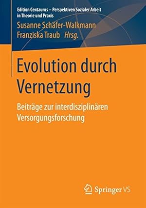 Seller image for Evolution durch Vernetzung: Beiträge zur interdisziplinären Versorgungsforschung (Edition Centaurus - Perspektiven Sozialer Arbeit in Theorie und Praxis) (German Edition) [Paperback ] for sale by booksXpress