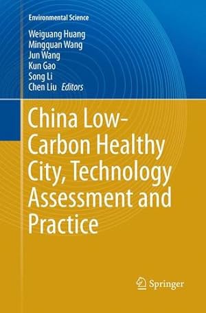 Bild des Verkufers fr China Low-Carbon Healthy City, Technology Assessment and Practice (Environmental Science and Engineering) [Paperback ] zum Verkauf von booksXpress