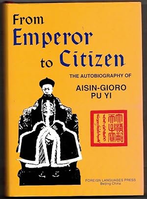 From Emperor to Citizen The Autobiography of Aisin-Gioro Pu Yi