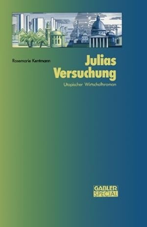 Seller image for Julias Versuchung: Utopischer Wirtschaftsroman (German Edition) by Kentmann, Rosemarie [Paperback ] for sale by booksXpress