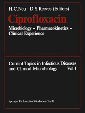 Imagen del vendedor de Ciprofloxacin: Microbiology - Pharmacokinetics - Clinical Experience (Current Topics in Infectious Diseases and Clinical Microbiology) (German Edition) [Paperback ] a la venta por booksXpress