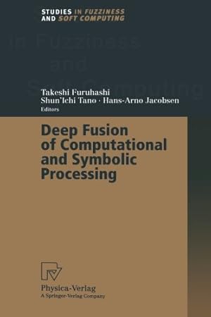 Seller image for Deep Fusion of Computational and Symbolic Processing (Studies in Fuzziness and Soft Computing (59)) [Paperback ] for sale by booksXpress