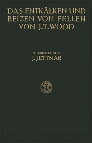 Bild des Verkufers fr Das Entk ¤lken und Beizen der Felle und H ¤ute (German Edition) by Turney Wood, Joseph [Paperback ] zum Verkauf von booksXpress