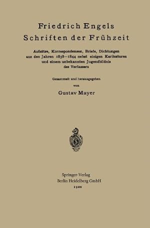 Imagen del vendedor de Friedrich Engels Schriften der Frühzeit: Aufsätze, Korrespondenzen, Briefe, Dichtungen aus den Jahren 18381844 nebst einigen Karikaturen und einem . Jugendbildnis des Verfassers (German Edition) by Engels, Friedrich, Mayer, Gustav [Paperback ] a la venta por booksXpress