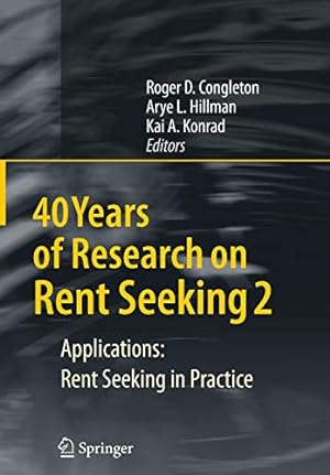 Immagine del venditore per 40 Years of Research on Rent Seeking 2: Applications: Rent Seeking in Practice [Paperback ] venduto da booksXpress
