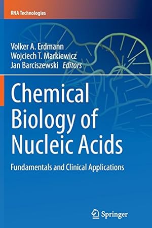 Seller image for Chemical Biology of Nucleic Acids: Fundamentals and Clinical Applications (RNA Technologies) [Paperback ] for sale by booksXpress