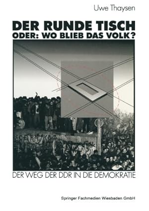 Seller image for Der Runde Tisch. Oder: Wo Blieb das Volk? Der Weg der DDR in die Demokratie (German Edition) by Thaysen, Uwe [Paperback ] for sale by booksXpress