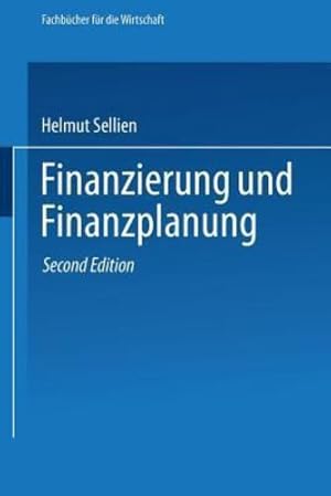 Imagen del vendedor de Finanzierung und Finanzplanung (Fachb ¼cher f ¼r die Wirtschaft) (German Edition) by Sellien, Helmut [Paperback ] a la venta por booksXpress