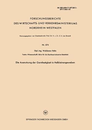 Seller image for Die Ausnutzung der Garnfestigkeit in Halbleinengeweben (Forschungsberichte des Wirtschafts- und Verkehrsministeriums Nordrhein-Westfalen) (German . Nordrhein-Westfalen (674)) by Rohs, Waldemar [Paperback ] for sale by booksXpress