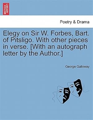 Bild des Verkufers fr Elegy on Sir W. Forbes, Bart. of Pitsligo. With other pieces in verse. [With an autograph letter by the Author.] zum Verkauf von GreatBookPrices
