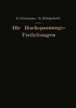 Seller image for Die Hochspannungs-Freileitungen (German Edition) by Girkmann, Dr. Karl [Paperback ] for sale by booksXpress