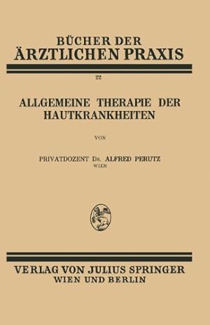 Seller image for Allgemeine Therapie der Hautkrankheiten: Band 22 (B¼cher der ¤rztlichen Praxis) (German Edition) by Perutz, Dr. Alfred [Paperback ] for sale by booksXpress