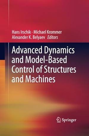 Bild des Verkufers fr Advanced Dynamics and Model-Based Control of Structures and Machines [Paperback ] zum Verkauf von booksXpress