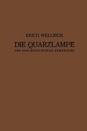 Bild des Verkufers fr Die Quarzlampe und ihre Medizinische Anwendung (German Edition) by Wellisch, Erich [Paperback ] zum Verkauf von booksXpress