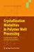 Seller image for Crystallization Modalities in Polymer Melt Processing: Fundamental Aspects of Structure Formation [Soft Cover ] for sale by booksXpress