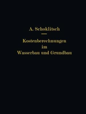 Imagen del vendedor de Kostenberechnungen im Wasserbau und Grundbau (German Edition) by Schoklitsch, Armin [Paperback ] a la venta por booksXpress