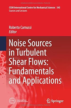 Seller image for Noise Sources in Turbulent Shear Flows: Fundamentals and Applications (CISM International Centre for Mechanical Sciences) [Paperback ] for sale by booksXpress