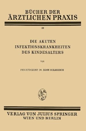 Seller image for Die Akuten Infektionskrankheiten des Kindesalters: Band 38 (German Edition) by Helmreich, Egon [Paperback ] for sale by booksXpress