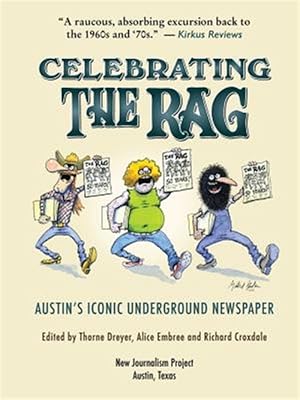 Imagen del vendedor de Celebrating the Rag: Austin's Iconic Underground Newspaper a la venta por GreatBookPrices
