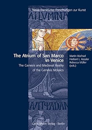 Seller image for The Atrium of San Marco in Venice: The Genesis and Medieval Reality of the Genesis Mosaics (Neue Frankfurter Forschungen zur Kunst) (German and English Edition) [Hardcover ] for sale by booksXpress