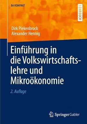 Seller image for Einf¼hrung in die Volkswirtschaftslehre und Mikro¶konomie (BA KOMPAKT) (German Edition) by Piekenbrock, Dirk [Paperback ] for sale by booksXpress