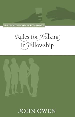 Bild des Verkufers fr Rules for Walking in Fellowship (Puritan Treasures for Today) zum Verkauf von WeBuyBooks