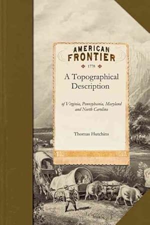 Image du vendeur pour Topographical Description of Virginia, Pennsylvania, Maryland, and North Carolina mis en vente par GreatBookPrices