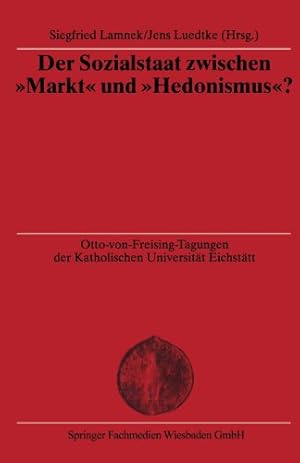 Seller image for Der Sozialstaat zwischen "Markt" und "Hedonismus"? (Otto von Freising-Vorlesungen der Katholischen Universit ¤t Eichst ¤tt-Ingolstadt) (German Edition) [Paperback ] for sale by booksXpress