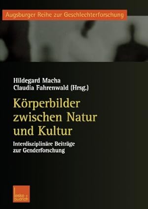 Imagen del vendedor de K¶rperbilder zwischen Natur und Kultur: Interdisziplin¤re Beitr¤ge zur Genderforschung (Augsburger Reihe zur Geschlechterforschung (1)) (German Edition) [Paperback ] a la venta por booksXpress