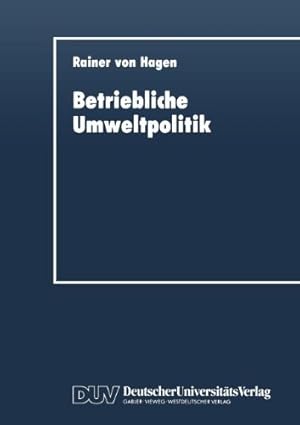 Bild des Verkufers fr Betriebliche Umweltpolitik: Kurative und pr ¤ventive Aspekte (German Edition) by von Hagen, Rainer [Perfect Paperback ] zum Verkauf von booksXpress