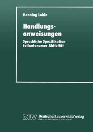 Immagine del venditore per Handlungsanweisungen: Sprachliche Spezifikation Teilautonomer Aktivit ¤t (Studien Zur Kognitionswissenschaft) (German Edition) by Henning Lobin, . [Paperback ] venduto da booksXpress