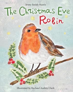Seller image for The Christmas Eve Robin (Paperback or Softback) for sale by BargainBookStores