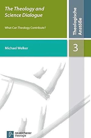 Seller image for The Theology and Science Dialogue: What Can Theology Contribute? (Theologische Anstosse) (German Edition) by Welker, Michael [Paperback ] for sale by booksXpress