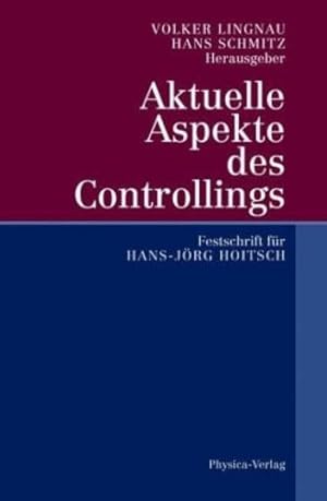 Seller image for Aktuelle Aspekte des Controllings: Festschrift f ¼r Hans-J ¶rg Hoitsch (German Edition) [Hardcover ] for sale by booksXpress