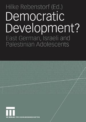 Bild des Verkufers fr Democratic Development?: East German, Israeli and Palestinian Adolescents [Paperback ] zum Verkauf von booksXpress