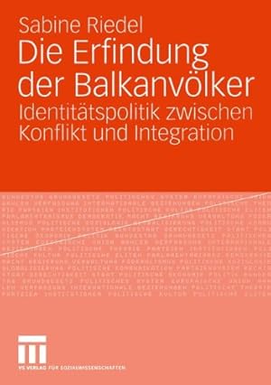 Seller image for Die Erfindung der Balkanv¶lker: Identit¤tspolitik zwischen Konflikt und Integration (German Edition) by Riedel, Sabine [Paperback ] for sale by booksXpress