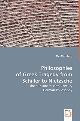 Seller image for Philosophies of Greek Tragedy from Schiller to Nietzsche (Paperback or Softback) for sale by BargainBookStores