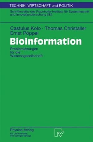 Seller image for Bioinformation: Probleml ¶sungen f ¼r die Wissensgesellschaft (Technik, Wirtschaft und Politik) (German Edition) by Kolo, Castulus [Paperback ] for sale by booksXpress