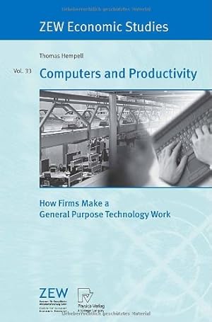 Imagen del vendedor de Computers and Productivity: How Firms Make a General Purpose Technology Work (ZEW Economic Studies (33)) by Hempell, Dr. Thomas [Paperback ] a la venta por booksXpress