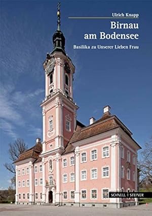 Imagen del vendedor de Birnau am Bodensee: Basilika zu Unserer Lieben Frau (Grosse Kunstfuhrer / Kirchen Und Kloster) (German Edition) by Knapp, Ulrich, Rainer, Konrad [Hardcover ] a la venta por booksXpress