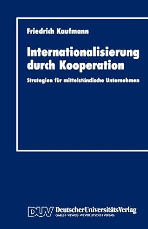 Seller image for Internationalisierung durch Kooperation: Strategien f¼r mittelst¤ndische Unternehmen (German Edition) by Kaufmann, Friedrich [Perfect Paperback ] for sale by booksXpress