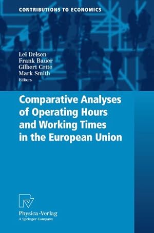 Bild des Verkufers fr Comparative Analyses of Operating Hours and Working Times in the European Union (Contributions to Economics) [Paperback ] zum Verkauf von booksXpress