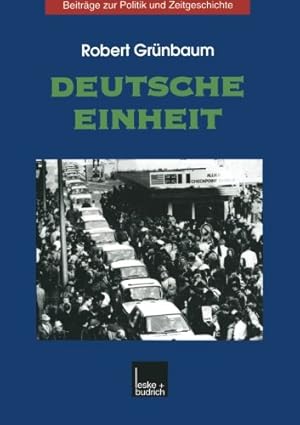 Seller image for Deutsche Einheit (Beitr¤ge zur Politik und Zeitgeschichte) (German Edition) by Gr¼nbaum, Robert [Paperback ] for sale by booksXpress