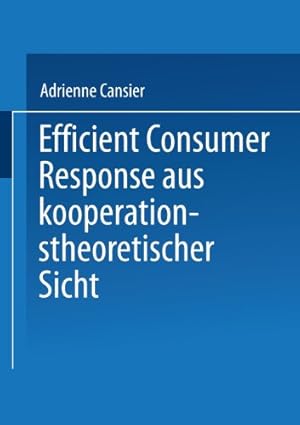 Seller image for Efficient Consumer Response aus kooperationstheoretischer Sicht (German Edition) by Cansier, Adrienne [Paperback ] for sale by booksXpress