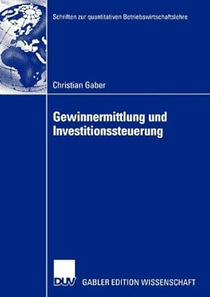 Seller image for Gewinnermittlung und Investitionssteuerung (Schriften zur quantitativen Betriebswirtschaftslehre) (German Edition) by Gaber, Christian [Paperback ] for sale by booksXpress