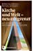 Imagen del vendedor de Kirche Und Welt - Neu Entgrenzt: Auf Dem Weg Mit Einer Angewandten Ekklesiologie (German Edition) [Soft Cover ] a la venta por booksXpress