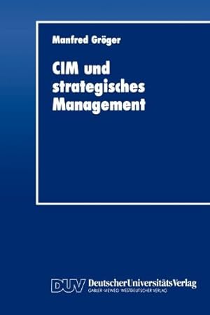 Immagine del venditore per C.I.M. und strategisches Management (German Edition) by Gr ¶ger, Manfred [Perfect Paperback ] venduto da booksXpress